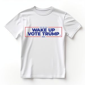 WAKE UP VOTE TRUMP T SHIRT